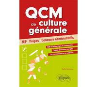 QCM de culture générale pour réussir ses concours. IEP, Prépas, Concours administratifs - Noëlle Benhamou - Ellipses - broché - Scolaire / Universitaire
