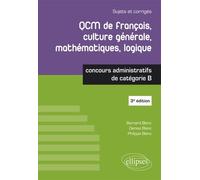 Qcm De Français, Culture Générale, Mathématiques, Logique - Concours Administratifs De Catégorie B, Sujets Et Corrigés