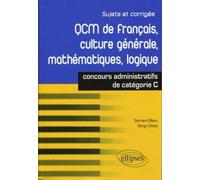 QCM de français, culture générale, mathématiques, logique : concours de catégorie C - Serge Dassy - Ellipses - broché - Scolaire / Universitaire