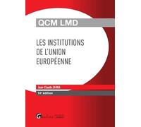 QCM LMD - LES INSTITUTIONS DE L UNION EUROPEENNE 14EME EDITION