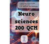QCM Neurosciences: 200 QCM d'entraînement pour vos examens en Neurosciences de Niveau Licence-Master