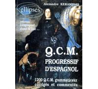 Qcm Progressif D'Espagnol. 1200 Qcm Grammaticaux Corriges Et Commentes