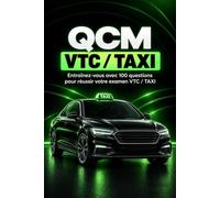 QCM VTC / TAXI: Entraînez-vous avec 100 questions pour réussir votre examen