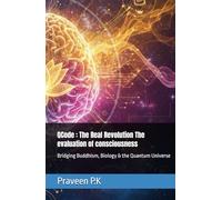 QCode : The Real Revolution The evaluation of consciousness: Bridging Buddhism, Biology & the Quantum Universe