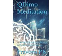 QDimo Meditation: - Bridging Buddhism, Biology & the Quantum Universe