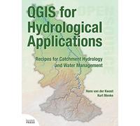 QGIS for Hydrological Applications: Recipes for Catchment Hydrology and Water Management