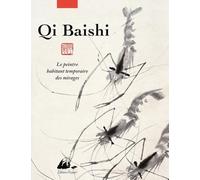 Qi Baishi - Le Peintre Habitant Temporaire Des Mirages