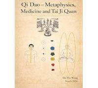 Qi Dao- Metaphysics, Medicine and Tai Ji Quan