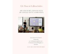Qi-Fluss in Volksschulen - Mit einfachen Anpassungen die Lernqualität verbessern: Eine Schritt für Schritt Anleitung zur Verbesserung der Lern- & Konzentrationsfähigkeit in Schulen