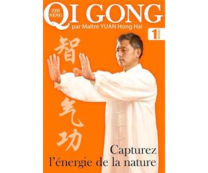Qi Gong - Capturer l'Energie de la nature - Volume 1