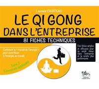 Qi Gong dans l'entreprise - 81 fiches techniques - Tome 2 - Laurent Chateau - Chariot D'or Eds - broché - Essai