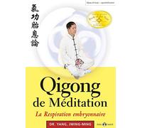 Qi Gong de méditation: La respiration embryonnaire