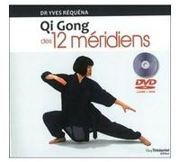 Qi Gong des 12 méridiens (LIV+DVD) Yves Réquéna (Auteur)