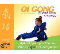Qi gong du peti bonze shaolin Approche pratique et ludique pour les enfants et leurs parents - Bruno Rogissart - Eds De La Tortue De Jade - broché - Guide