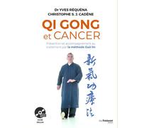 Qi gong et cancer + DVD Avec 1 DVD La méthode Guo Lin - Yves Réquéna - Tredaniel La Maisnie - Livre CD - Etude CD