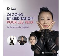 Qi Gong et méditation pour les yeux - La lumière du regard