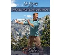 Qi Gong for The Arms, Wrists, and Hands