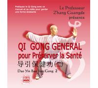 QI GONG GENERAL POUR PRESERVER LA SANTE (AVEC VIDEO à télécharger par un QR code )