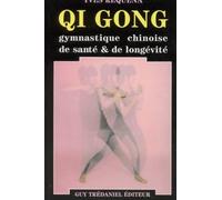Qi gong, gymnastique chinoise de santé & de longévité