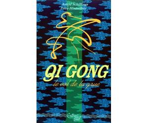Qi gong "le vol de la grue" : Méditation et mouvements, une force d'auto-guérison pour le corps, l'âme et l'esprit