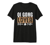 Qi Gong Lover Before Coffee Lover Meditation Coffee Lover Qigong T-Shirt Haut de Gamme