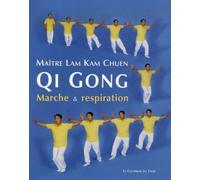 Qi Gong Marche et respiration - Maître Lam-Kam Chuen - Courrier Du Livre - broché - Essai