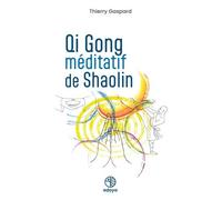Qi Gong Méditatif De Shaolin