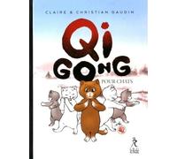 Qi gong pour chats - Christian Gaudin - Du Relie Eds - broché - Guide
