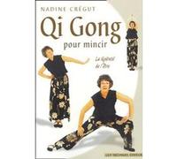 Qi gong pour mincir Nadine Crégut (Auteur)
