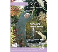 Qi Gong Pour S'apaiser : Cheminer Vers Le Calme