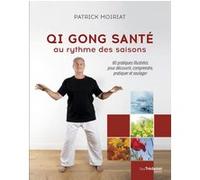 Qi gong santé au rythme des saisons Patrick Moiriat (Auteur)