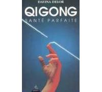 Qi gong, santé parfaite