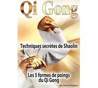 Qi Gong-Techniques secrètes de Shaolin