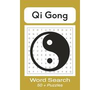 Qi Gong Word Search Puzzle Book: Word Searches with Easy To Read Print about Qi Gong, Tai Chi, Qi Gong For Healing and More | 6x9 inches, 110 pages | ... Gift for Vacations, Holidays and Relaxation