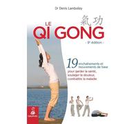 Qi qong ou gymnastique chinoise: Art millénaire de santé