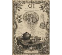 Qi: The Neuroscience, Chemistry, and Microbiology of Tea Meditation
