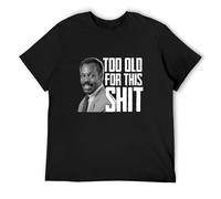 QIANHANTANG Rhn Too Old for This S*It Danny Glover Lethal Weapon Cult Film Movie Quote Unisex Cotton T-Shirts Black XXXL