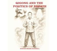 Qigong and the Politics of Breath: From Marxism to Mysticism