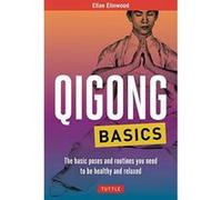 Qigong Basics: The Basic Poses and Routines you Need to be Healthy and Relaxed (Tuttle Health & Fitness Basic Series) (Tuttle Health and Fitness Basic Series) - [Version Originale] Inconnu (Auteur)