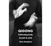 Qigong: Cultivating Body, Breath & Mind