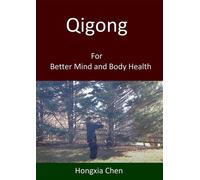 Qigong For Better Mind and Body Health - Hongxia Chen - MIndful Taiji - ebook (ePub) - Livre