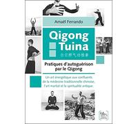 Qigong Tuina - Pratiques D'autoguérison Par Le Qigong