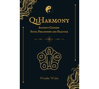 QiHarmony: Ancient Chinese Sonic Philosophy and Practice