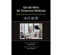 Qin Bo-Wei's 56 Treatment Methods: Writing Precise Prescriptions