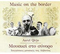 Qirjo, Aurel - Music on the Border
