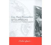 Qitdlarssuaq - L'histoire d'une migration polaire Guy Mary-Rousseliere (Auteur)