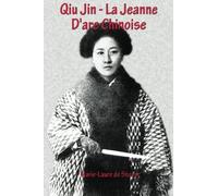 Qiu Jin - La Jeanne D'arc Chinoise
