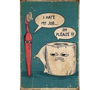 QKIODS Panneau en métal rétro « I Hate My Job Oh Please » pour salle de bain, 30 x 20 cm