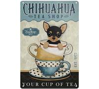 QKIODS Plaque en métal avec inscription Chihuahua Tea Shop You Cup Of Tea Shop You Cup Of Tea - Décoration murale amusante pour maison, jardin, café, 20,3 x 30,5 cm