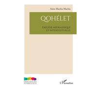 Qohélet Exégèse midrashique et intertextuelle - Alain Machia Machia - L'harmattan - broché - Essai
